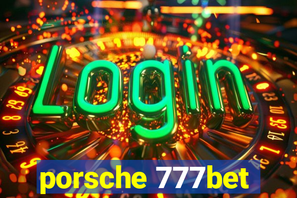 porsche 777bet